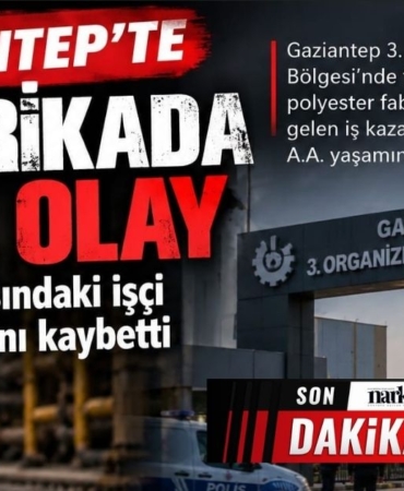 Gaziantep’te Fabrikada Acı Olay: 16 Yaşındaki İşçi Hayatını Kaybetti