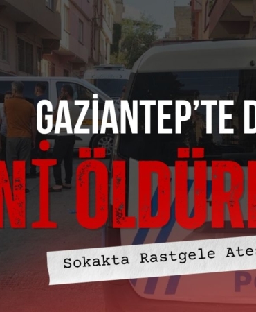 Gaziantep’te Dehşet: Eşini Öldürdü, Sokakta Rastgele Ateş Açtı