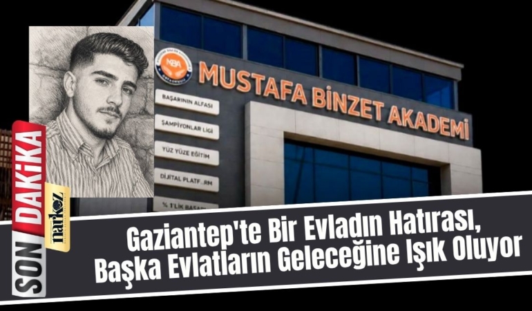 Gaziantep’te Bir Evladın Hatırası, Başka Evlatların Geleceğine Işık Oluyor