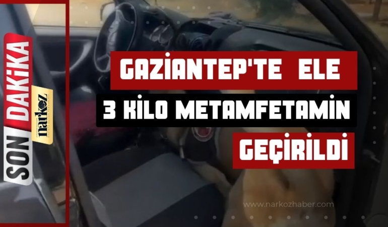 Gaziantep'te 3 kilo metamfetamin ele geçirildi: 1 gözaltı