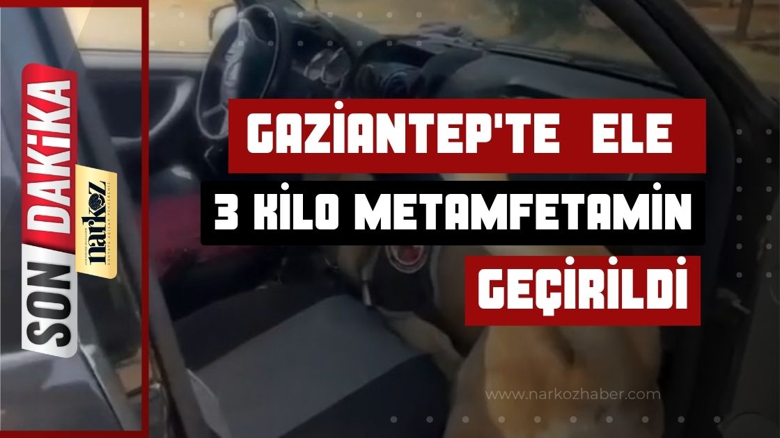 Gaziantep'te 3 kilo metamfetamin ele geçirildi: 1 gözaltı