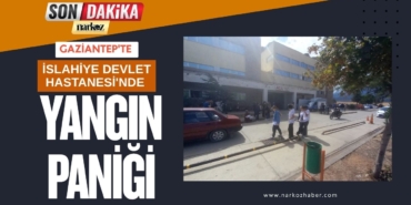 Gaziantep İslahiye Devlet Hastanesi'nde Yangın Paniği