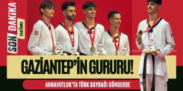 Gaziantep’in Gururu! Arnavutluk’ta Türk Bayrağı Gönderde