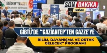 GİBTÜ’de “Gaziantep’ten Gazze’ye: Bilim, Dayanışma ve Ortak Gelecek” Programı