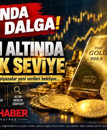 Altında Hareketlilik: Gözler Gram Altında!