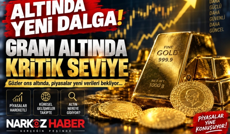 Altında Hareketlilik: Gözler Gram Altında!