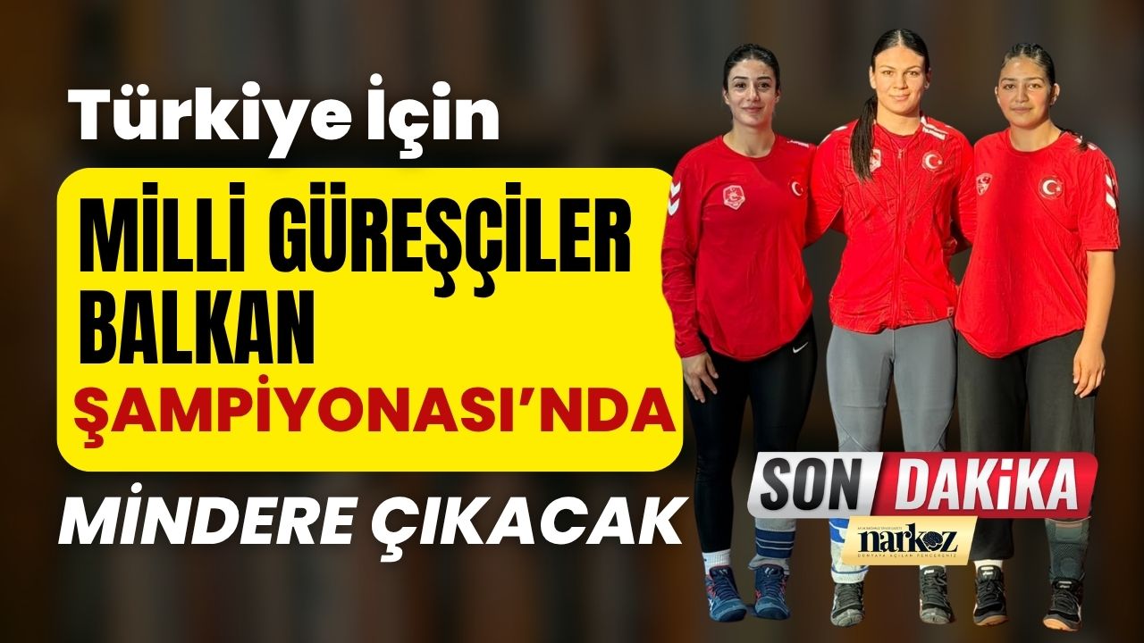 Milli Güreşçiler Balkan Şampiyonası’nda Türkiye İçin Mindere Çıkacak