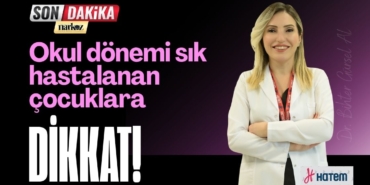 Okul dönemi sık hastalanan çocuklara dikkat