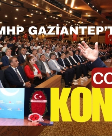 MHP Gaziantep’te Mehmet Sait Kılıç Yeniden İl Başkanı Seçildi