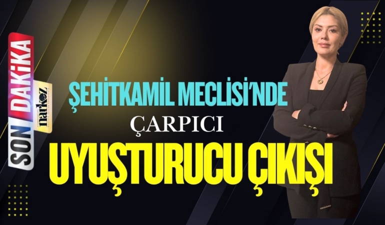 Şehitkamil Meclisi'nde Çarpıcı Uyuşturucu Çıkışı Aynı Test Burada Yapılsa Sonuç Ne Olur