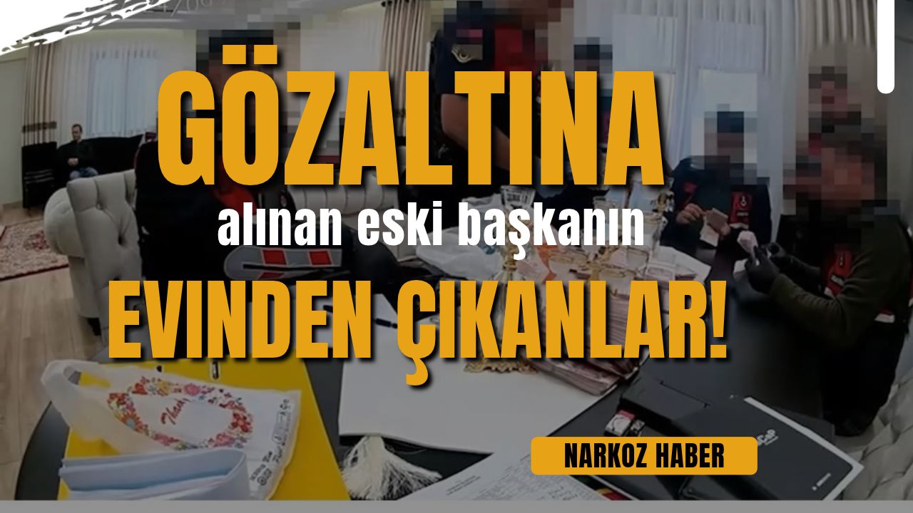 Gözaltına alınan eski başkanın evinden çıkanlar! 5 polis saya saya bitiremedi
