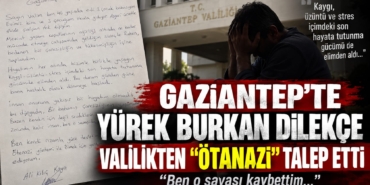 Gaziantep'te Yürek Burkan Dilekçe Valilikten Ötanazi Talep Etti