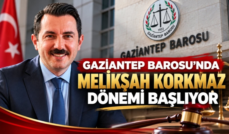 Gaziantep Barosu'nda Melikşah Korkmaz Dönemi Başlıyor