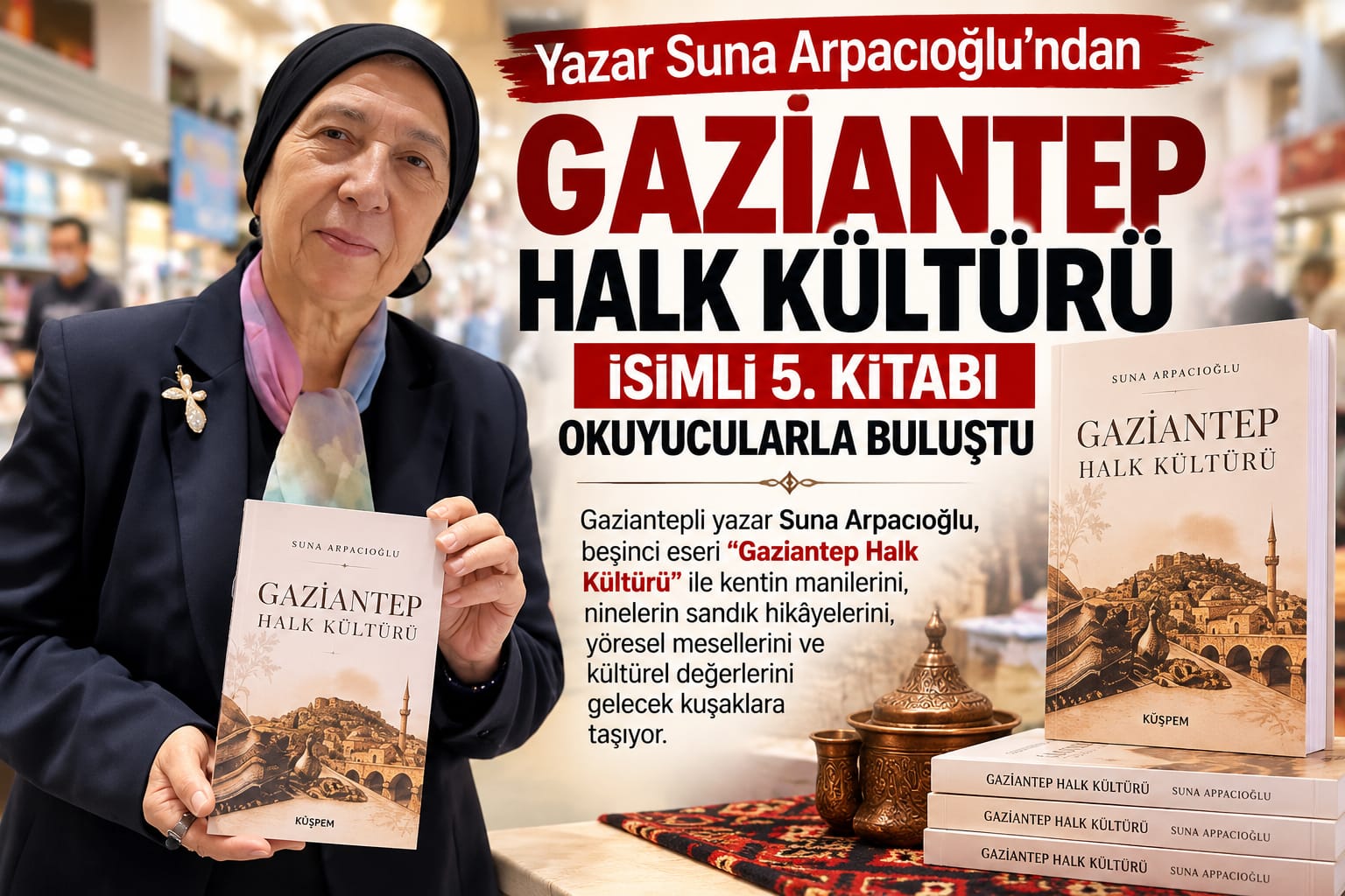 Gaziantepli Yazar Suna Arpacıoğlu’ndan Gaziantep Kültürüne Işık Tutan 5. Kitap!