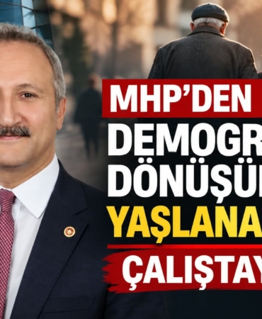 MHP’den "Demografik Dönüşüm Ve Yaşlanan Nüfus" Çalıştayı