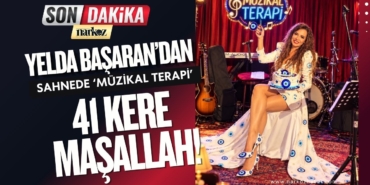 Yelda Başaran’dan Sahnede ‘Müzikal Terapi’: 41 Kere Maşallah!