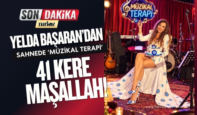 Yelda Başaran’dan Sahnede ‘Müzikal Terapi’: 41 Kere Maşallah!