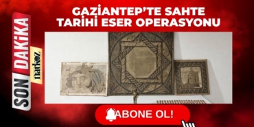 Gaziantep’te Sahte Tarihi Eser Operasyonu: Çok Sayıda Obje Ele Geçirildi