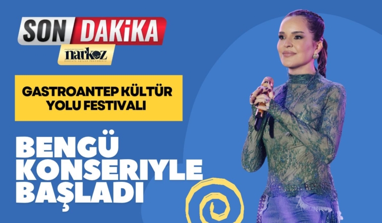 GastroAntep Kültür Yolu Festivali Bengü Konseriyle Başladı