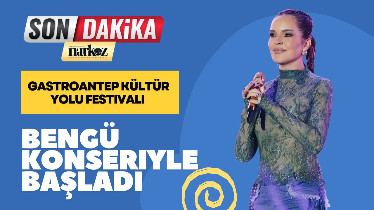 GastroAntep Kültür Yolu Festivali Bengü Konseriyle Başladı