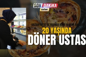 Gaziantep'te 15 Yaşında Komi Olarak Başladı, 20 Yaşında Döner Ustası Oldu