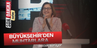Gaziantep Büyükşehir’den muhtarlara destek sürüyor