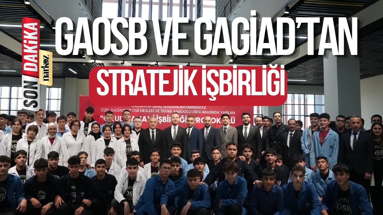 GAOSB ve GAGİAD’tan stratejik işbirliği
