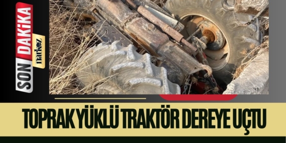 Gaziantep'te Toprak Yüklü Traktör Dereye Uçtu Sürücü Yaralandı