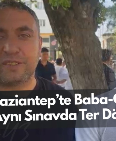 Gaziantep’te Baba-Oğul Aynı Sınavda Ter Döktü