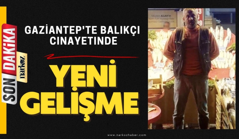 Gaziantep'te balıkçı cinayetinde yeni gelişme