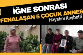 Gaziantep’te İğne Sonrası Fenalaşan 5 Çocuk Annesi Hayatını Kaybetti
