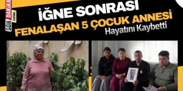 Gaziantep’te İğne Sonrası Fenalaşan 5 Çocuk Annesi Hayatını Kaybetti