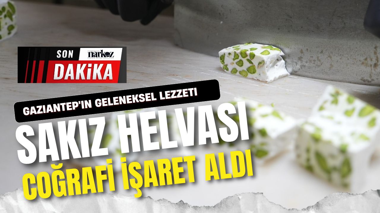 Gaziantep'in geleneksel lezzeti sakız helvası coğrafi işaret aldı