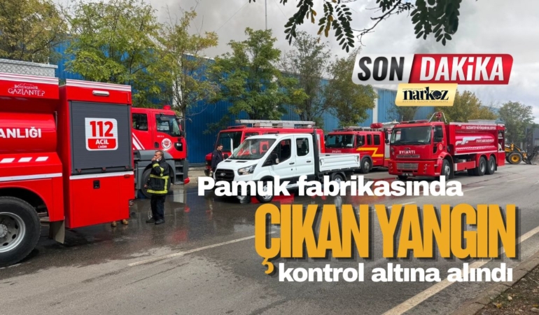 Gaziantep'te pamuk fabrikasında çıkan yangın kontrol altına alındı