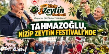 Tahmazoğlu, 3. Nizip Zeytin Festivali’ne Katıldı
