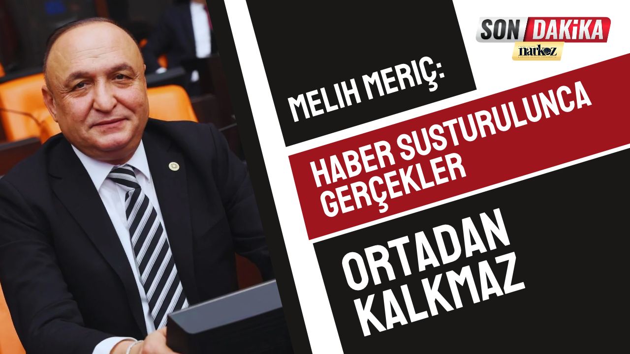 Melih Meriç: “Haber Susturulunca Gerçekler Ortadan Kalkmaz”