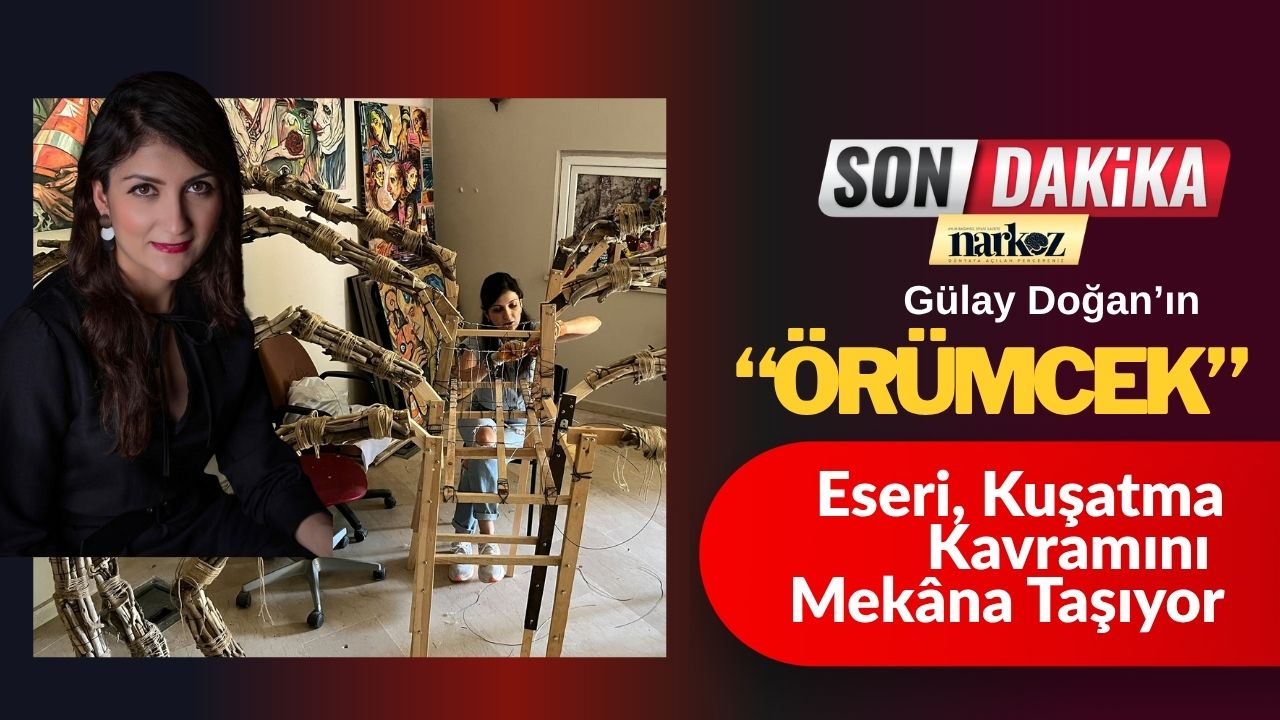 Gülay Doğan’ın “Örümcek” Eseri, Kuşatma Kavramını Mekâna Taşıyor
