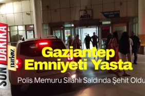 Gaziantep Emniyeti Yasta: Polis Memuru Silahlı Saldırıda Şehit Oldu