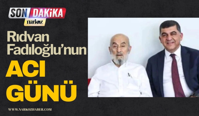 Rıdvan Fadıloğlu’nun Acı Günü: Babası Hüsamettin Fadıloğlu Vefat Etti