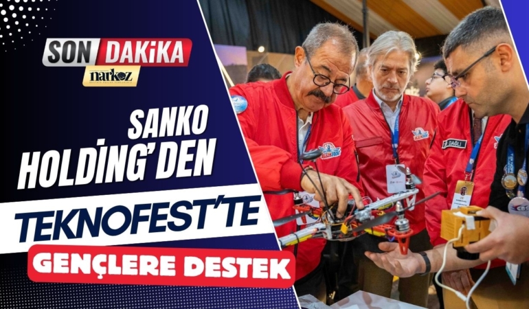 SANKO Holding’den TEKNOFEST’te Gençlere Destek